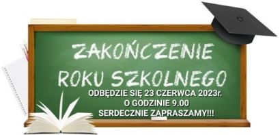 Zakończenie roku szkolnego 23 czerwca 2023r.